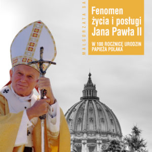 Okładka publikacji: na pierwszym planie postać Jana Pawła II w mitrze, wspartego dwoma rękoma na pastorale. W tle fragment kopuły Bazyliki św. Piotra. W prawym górnym rogu tytuł publikacji.