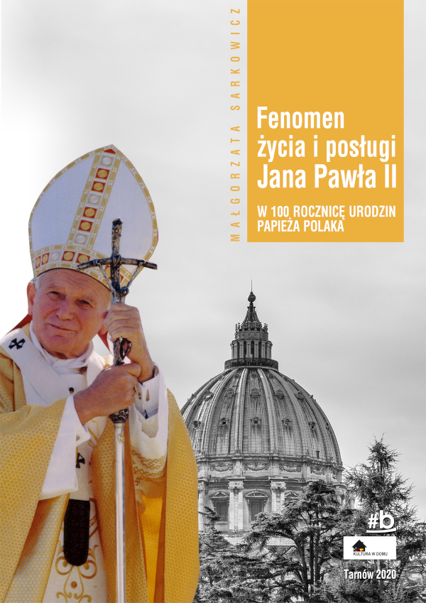 Okładka publikacji: na pierwszym planie postać Jana Pawła II w mitrze, wspartego dwoma rękoma na pastorale. W tle fragment kopuły Bazyliki św. Piotra. W prawym górnym rogu tytuł publikacji.
