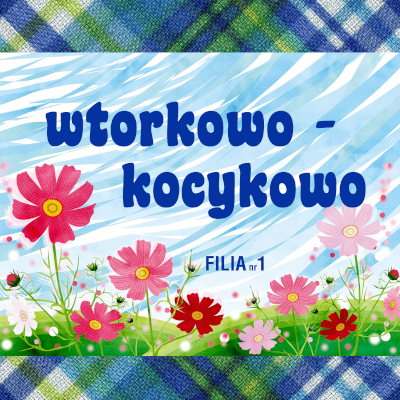 Ląka z kolorowymi kwiatami na tle kraciastej tkaniny. Napis wtorkowo-kocykowo. Zaprasz Filia 1