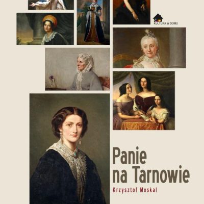 Panie na Tarnowie Kolaż portretów z wizerunkami ośmiu kobiet z różnych epok historycznych.