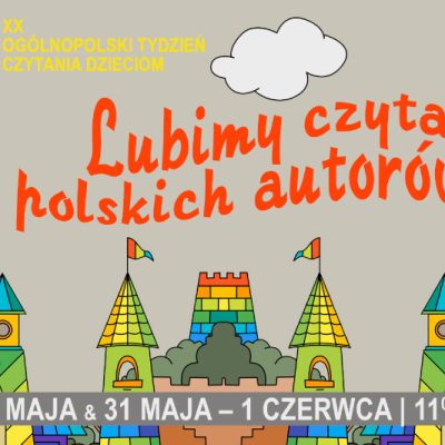 Plakat - Lubimy czytać polskich autorów 27-28 maja, 31 maja-1 czerwca , godz. 11-12